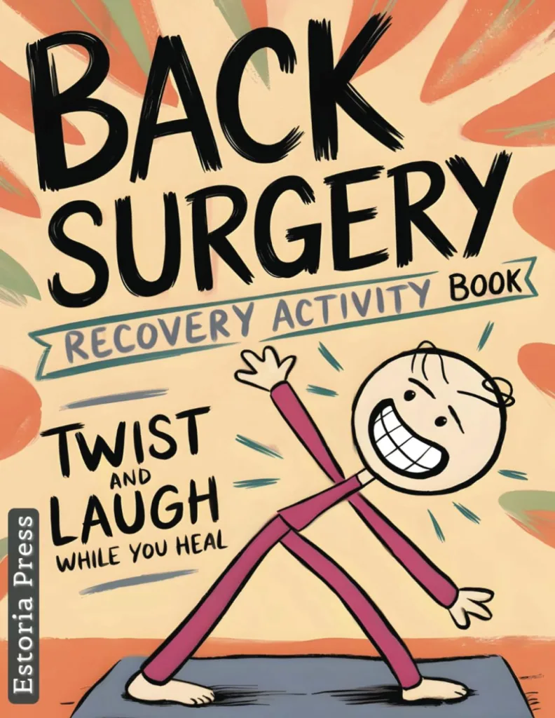 Back Surgery Recovery Activity Book: Hilarious Large Print Brain Teasers & Must-Have Fun for Post-Op Recovery | Perfect Gift Idea for Spine Surgery, Back Recovery & Bedridden Humor