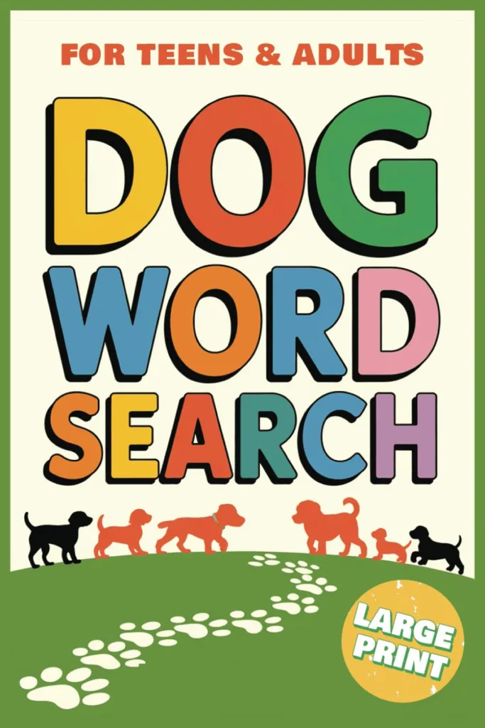 Dog Word Search for Teens & Adults: Large Print Word Search Book About Puppies, Breeds, Training & More | 6X9 Inches, 112 Pages, 55 Puzzles | Perfect Gift for Dog Lovers