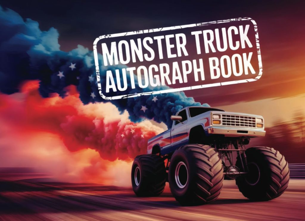 Monster Truck Autograph Book: Great Gift to Collect Signatures and Photos from Drivers at Monster Truck Pit Events, Jam Packed Shows, and Fan Meet and Greet Party Experiences
