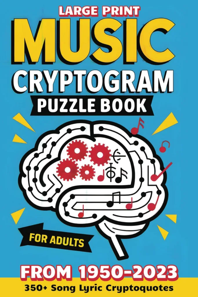 Music Cryptogram Puzzle Book for Adults: Large Print Cryptoquote Book Featuring Popular Song Lyrics from 1950 to 2023 | 6X9 Inches, 159 Pages, 350+ Cryptic Puzzles