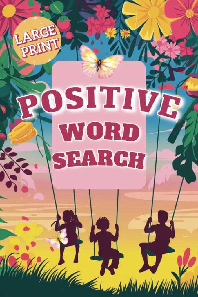 Positive Word Search: Large Print Word Search Book About Positive Vibes, Everyday Mindfulness & More | 6X9 Inches, 112 Pages, 55 Puzzles | Perfect Gift for Anxiety Relief 