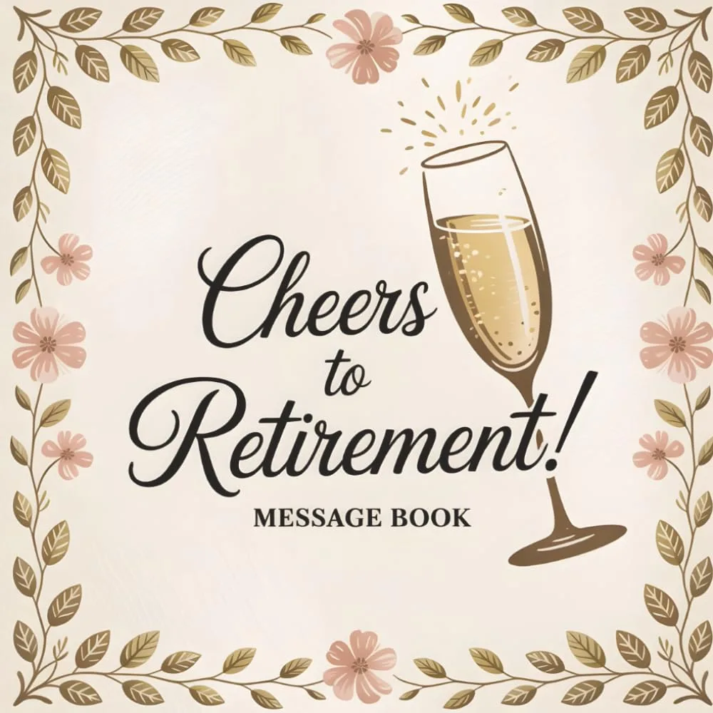Retirement Message Book: Guest Book for Retirement Party – A Stylish Memory Keepsake for Well Wishes, Signatures, and Messages from Friends, Family, and Colleagues