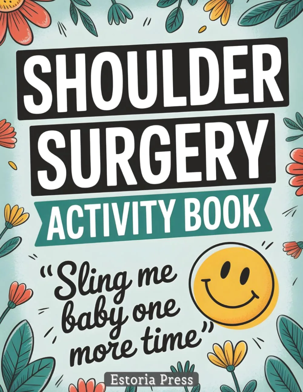 Shoulder Surgery Recovery Activity Book: Funny Large Print Post Surgery Gift for Men & Women | After Shoulder Surgery Must Have for Relaxation & Recovery Therapy