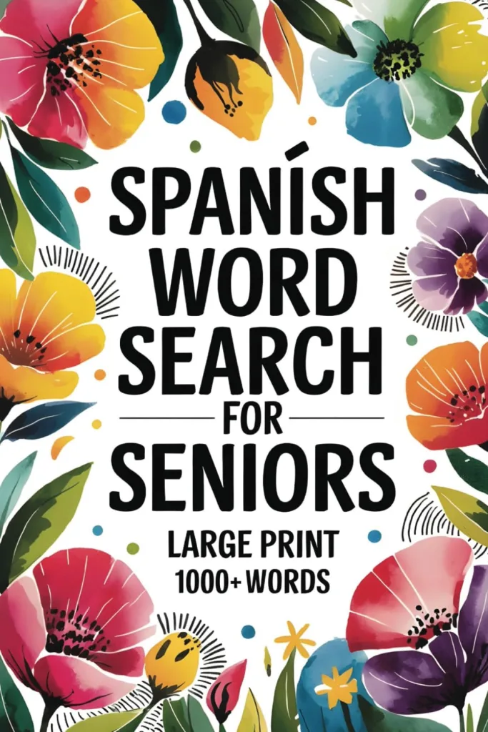 Spanish Word Search for Seniors: Large Print Puzzle Book for Adults – Spanish Word Search with 68 Fun Puzzles | 6x9 Inches, 104 Pages | Ideal for Seniors & Puzzle Lovers