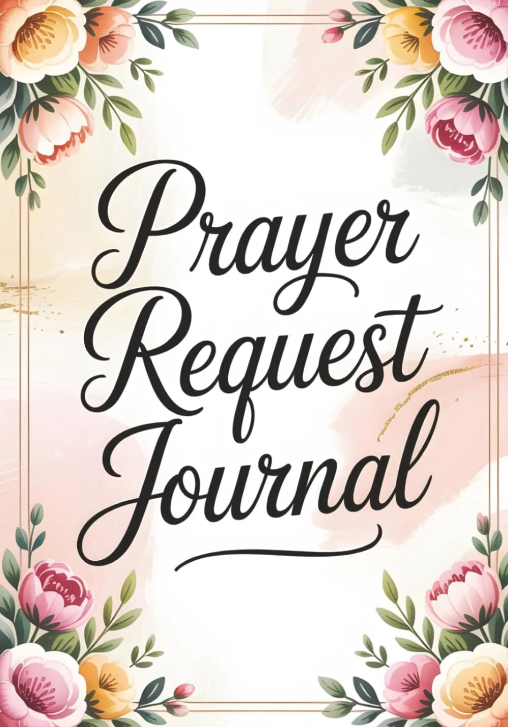Prayer Request Journal: Faith Notebook for Daily Reflection and Spiritual Growth | Ideal for Women, Men, Teens, Girls, Boys, Moms, Couples, and All Ages Paperback