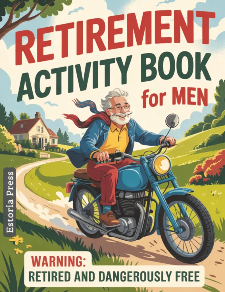 Retirement Activity Book for Men: Fun Large Print Coloring Pages, Brain Games, and Word Puzzles for Seniors | Happy Retirement Gifts for Teachers, Parents, and Friends Paperback – Large Print